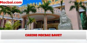 Casino MocBai Bavet