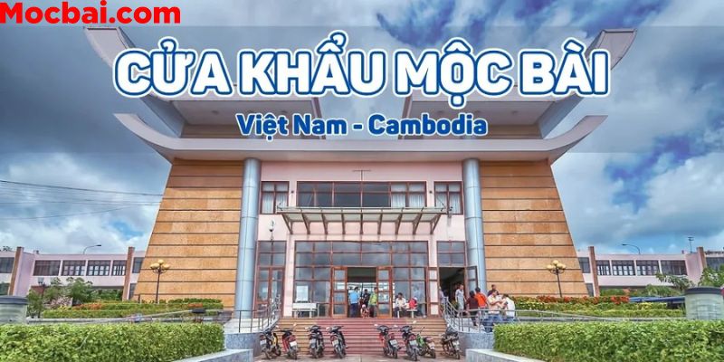 Cái nhìn chung về cửa khẩu Mộc Bài