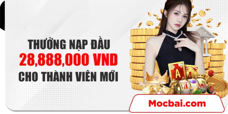 Giới thiệu chung về khuyến mãi nạp đầu đến 28.888.000 VND